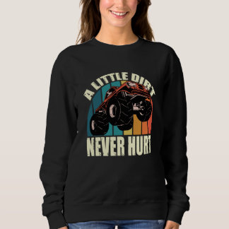 Sweatshirt A Little Dirt Never Hurt 4x4 Offroad Cool Four Whe
