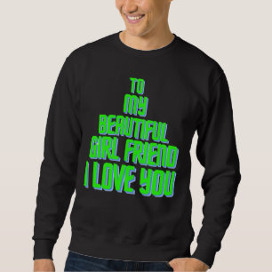 Sweatshirt À ma belle petite amie Je t'aime Noël 