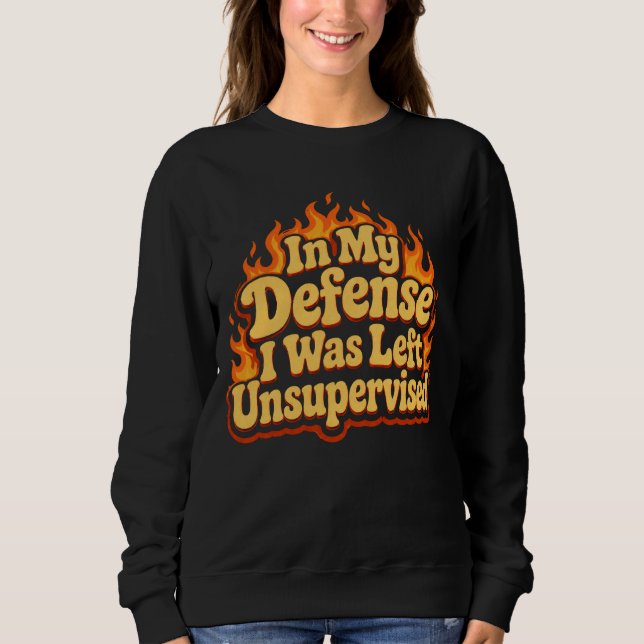 Sweatshirt À ma décharge, j'étais laissé sans surveillance, d (Devant)