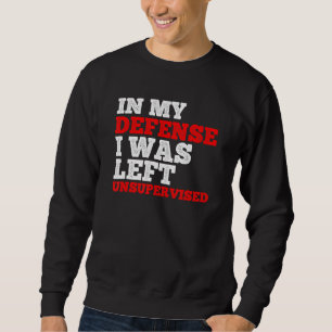 Sweatshirt À ma décharge, j'étais un employé laissé sans surv