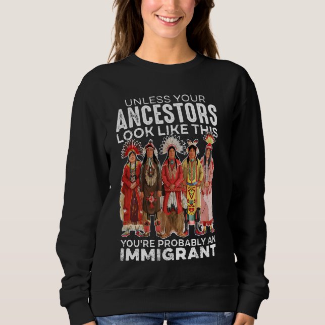 Sweatshirt À Moins Que Vos Ancêtres N'Aient L'Air D'Un Moi Pr (Devant)