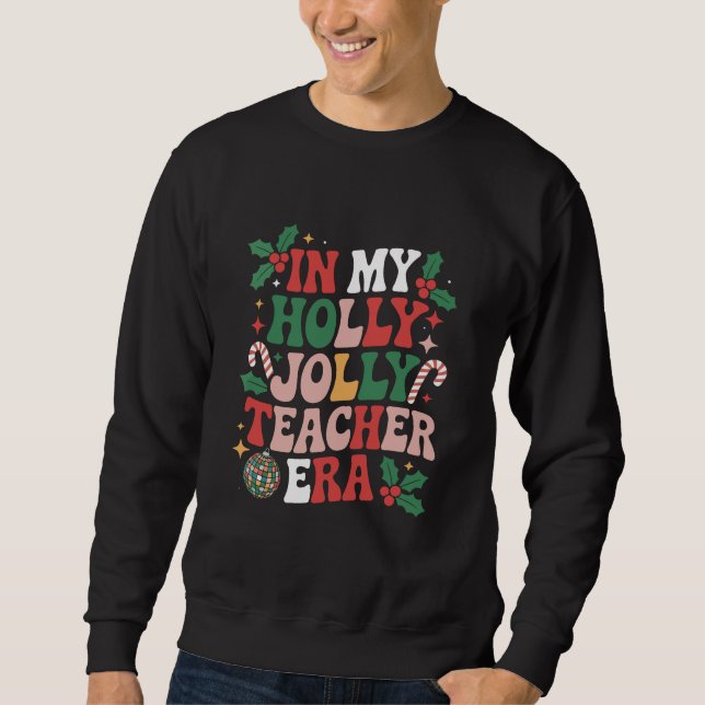 Sweatshirt À mon ère de professeur de Noël joyeux et de vibes (Devant)