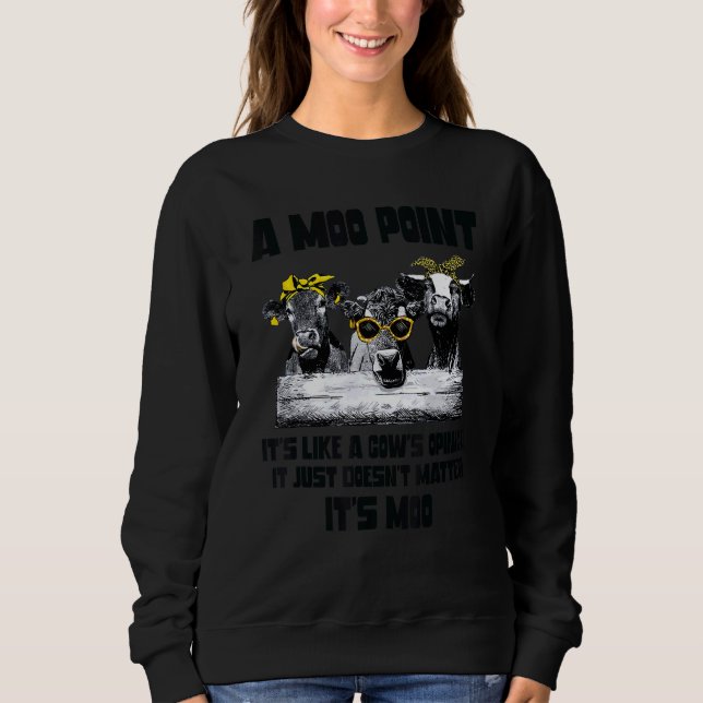 Sweatshirt A Mood Point It's Like A Cow's Opinion  Heifer (Devant)