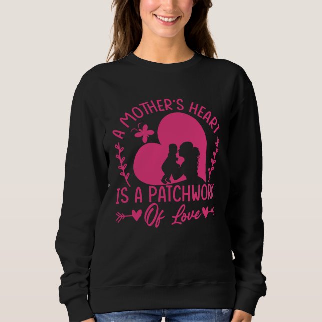 Sweatshirt A Mother s Heart Is A Patchwork Of Love  Mother s  (Devant)