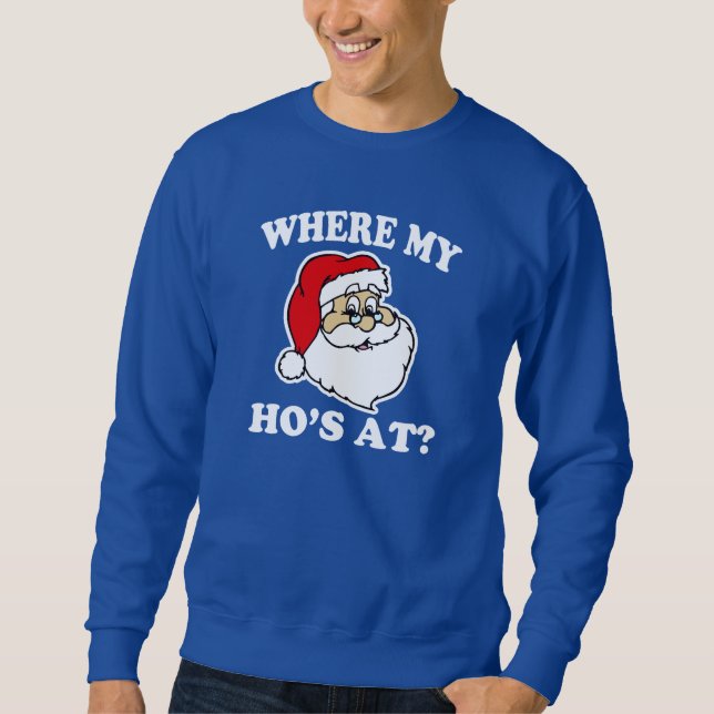 Sweatshirt À où mon Ho ? chandail drôle de Noël de Père Noël (Devant)