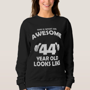 Sweatshirt À Quoi Ressemble Un Magnifique 44 Ans - Anniversai