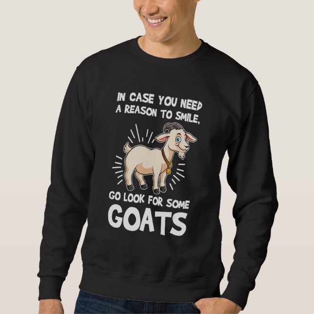 Sweatshirt a reason to smile, go look for some goats goats (Devant)