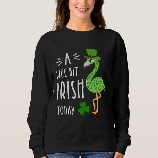 Sweatshirt A Wee Bit Irish Today Flamingo Leprechaun St Patty (Devant)