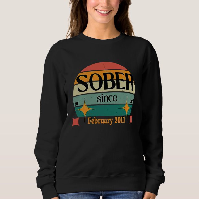 Sweatshirt AA NA Celebrate Sobriety Since February2011 Sober  (Devant)