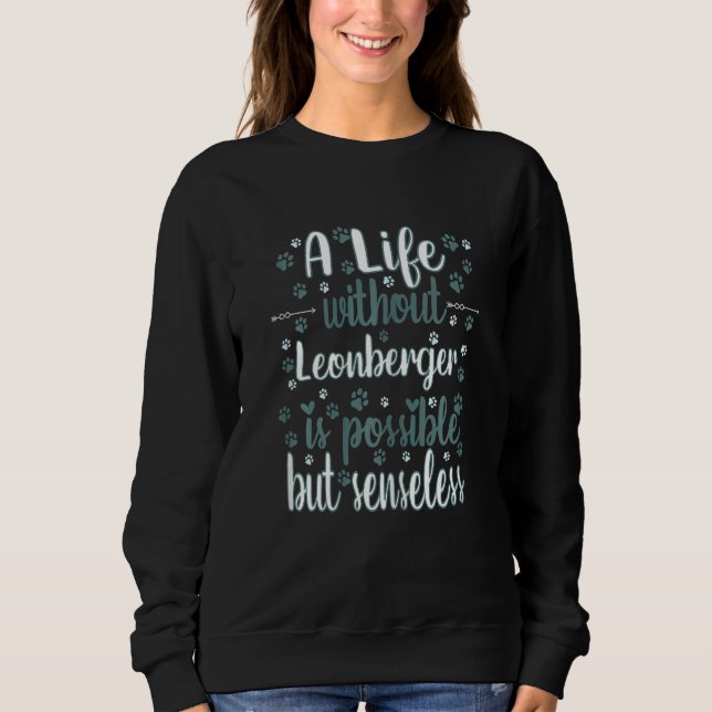 Sweatshirt AAAA Life with dog love best friend dog breed Leon (Devant)