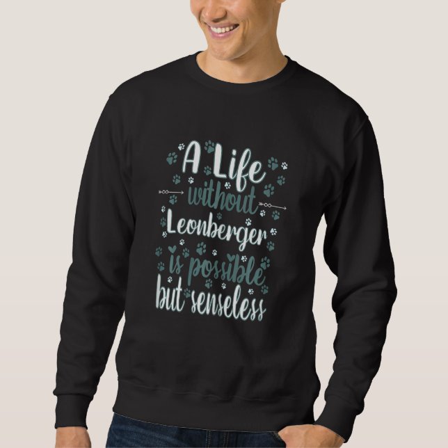 Sweatshirt AAAA Life with dog love best friend dog breed Leon (Devant)