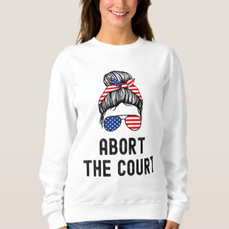 Sweatshirt Abandonner Le Tribunal Pro-Choice Support Roe V Wa