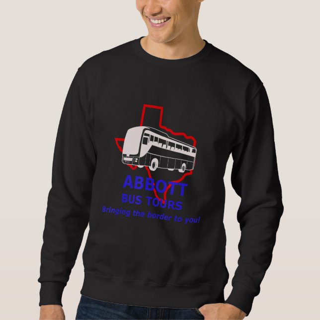 Sweatshirt Abbott Bus Tours bringing the border to you satire (Devant)