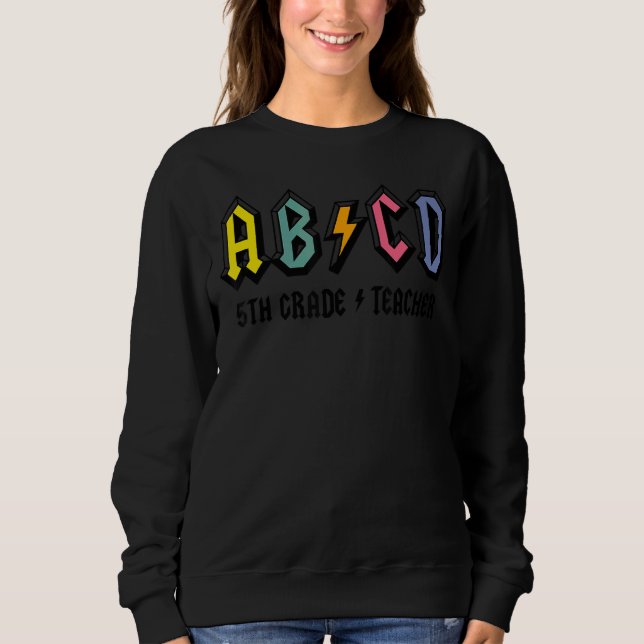 Sweatshirt Abcd School Rocks 5e année Enseignant Vie Enseigne (Devant)