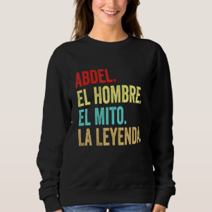 Sweatshirt Abdel El Hombre El Mito La Leyenda Regalo Para Abd