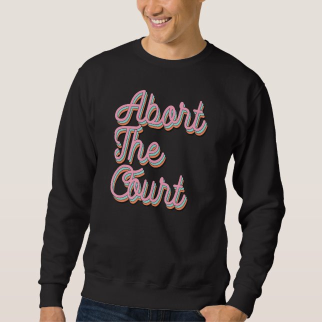 Sweatshirt Abort The Court (Devant)