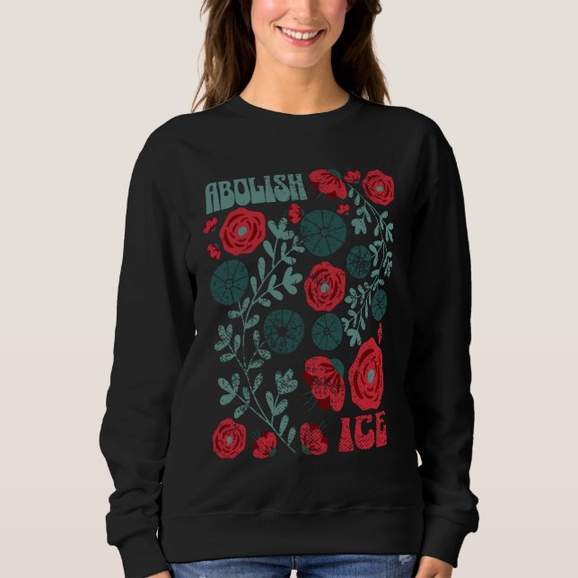 Sweatshirt Abroger ICE Activisme Floral – Manifestation pour  (Devant)