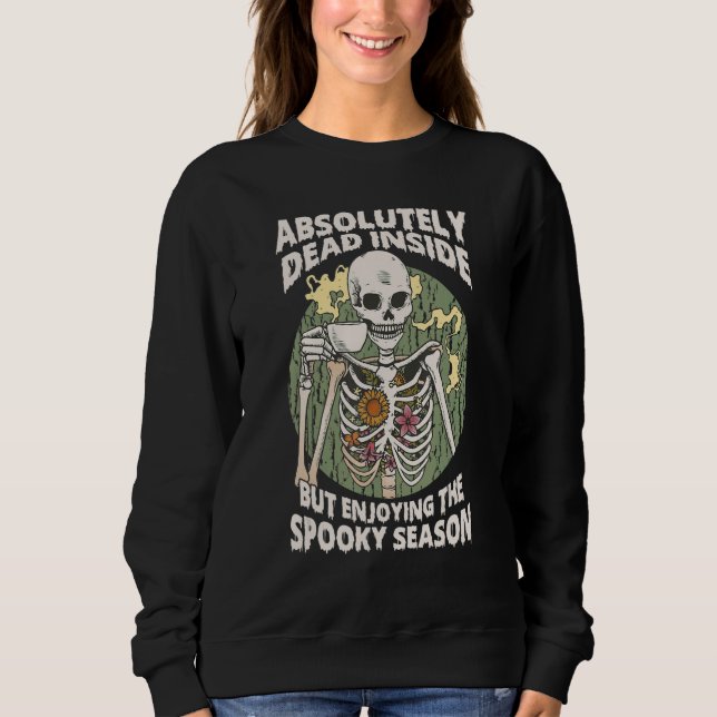Sweatshirt Absolument mort mais profitant de la saison effray (Devant)