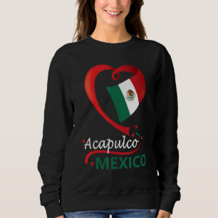 Sweatshirt Acapulco Guerrero Mexique Coeur Drapeau Mexicana C