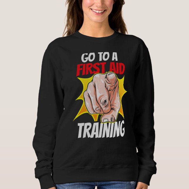 Sweatshirt Accéder Au Cours D'Entraînement De Premiers Secour (Devant)