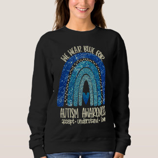 Sweatshirt Accept Love Understand We Wear Blue Autism Awarene