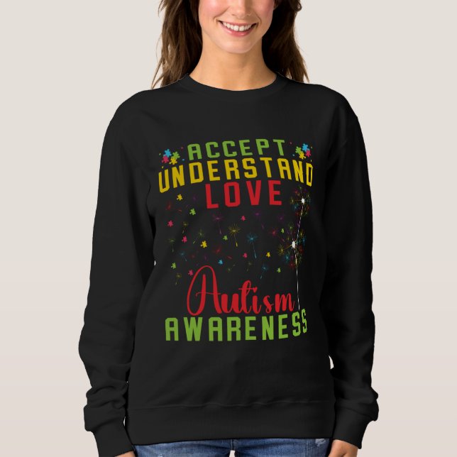 Sweatshirt Accept Understand Love Autism Awareness Rainbow Pu (Devant)