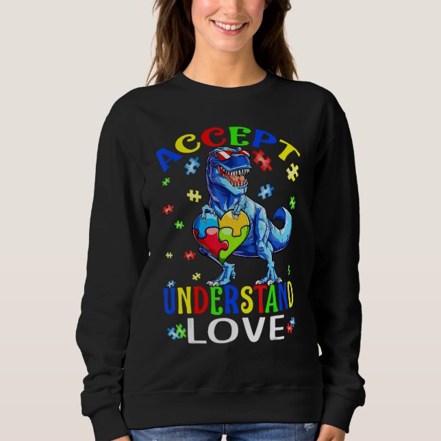 Sweatshirt Accept Understand Love Dinosaur Everybody Autism A (Devant)