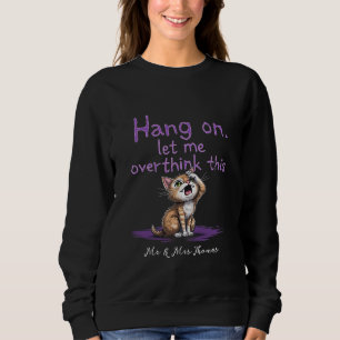 Sweatshirt Accrochez-Vous, Laissez-Moi Surpenser Cette Introd