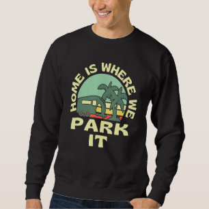 Sweatshirt Accueil C'Est Là Que Nous Le Garons Caravan Famill