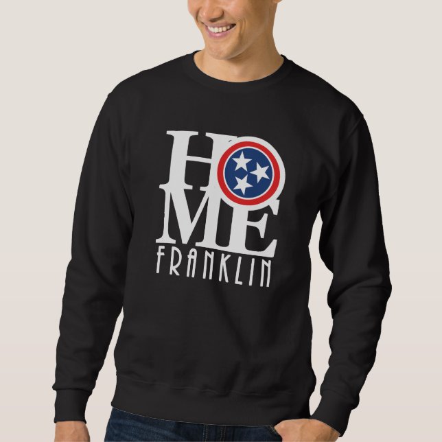 Sweatshirt ACCUEIL Franklin Tennessee (première impression) (Devant)