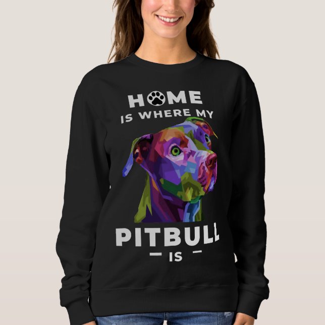 Sweatshirt Accueil Où Mon Pitbull Montre À Tout Le Monde Comm (Devant)