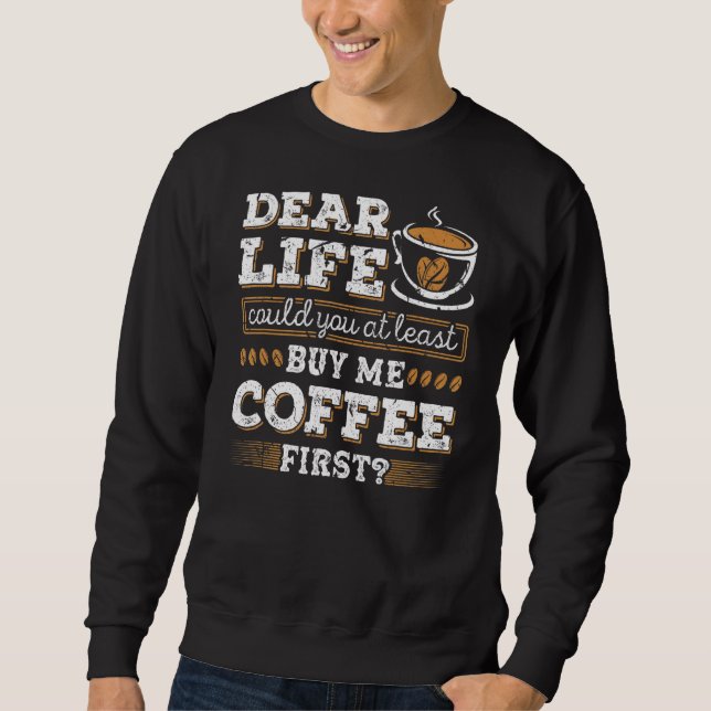 Sweatshirt Acheter Me Café Premier Caffein Addict Café Café C (Devant)