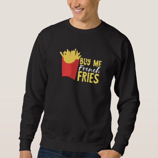 Sweatshirt Achetez-moi des frites pomme de terre frite fastfo (Devant)