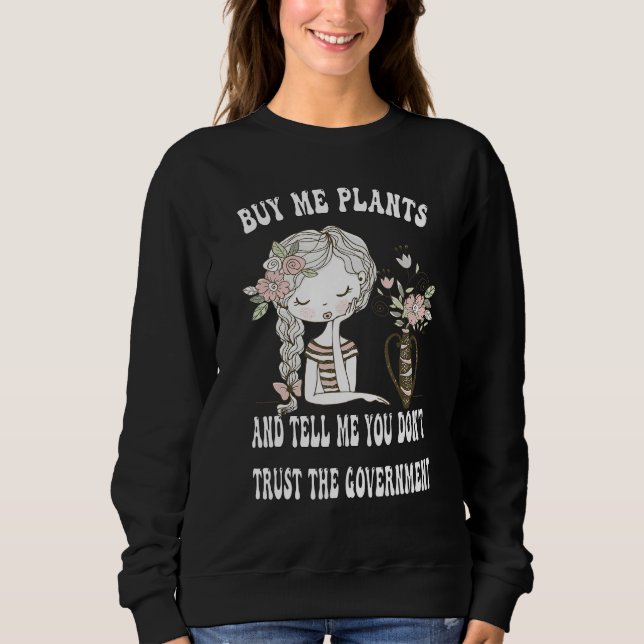 Sweatshirt Achetez-moi des plantes et dites-moi que vous ne f (Devant)
