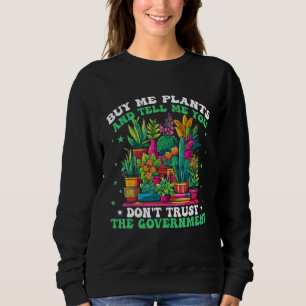 Sweatshirt Achetez-moi des plantes et dites-moi que vous ne f
