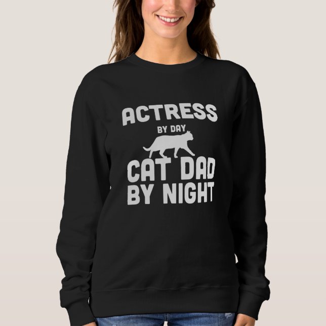 Sweatshirt Actrice Par Jour Chat Papa Par Nuit (Devant)