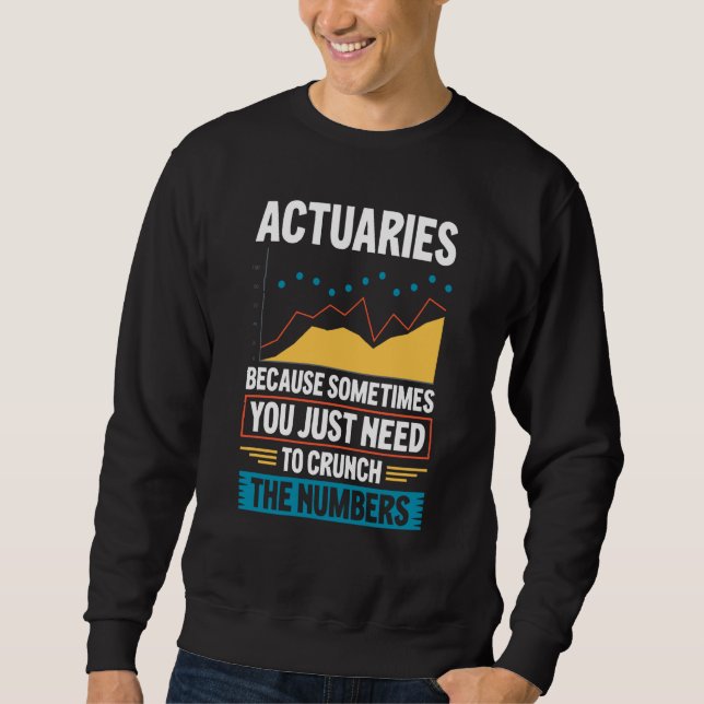 Sweatshirt Actuary Saying Actuaries (Devant)