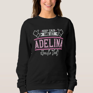 Sweatshirt Adelina Keep Calm and let Adelina Handle that