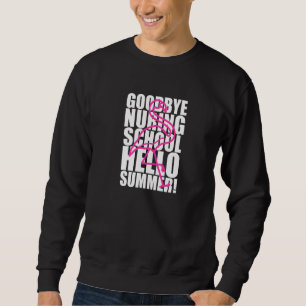 Sweatshirt Adieu école de soins infirmiers Bonjour heure d'ét