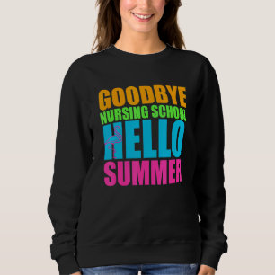 Sweatshirt Adieu école de soins infirmiers Bonjour heure d'ét