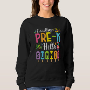 Sweatshirt Adieu Pré K Bonjour Popsicle été Ice Dernier jour