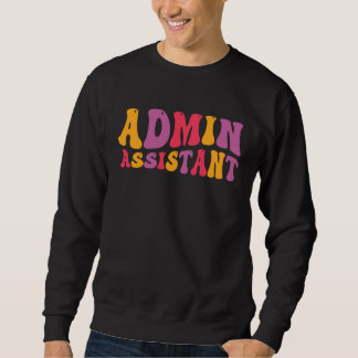 Sweatshirt Admin Assistant Groovy Administrative Assistant