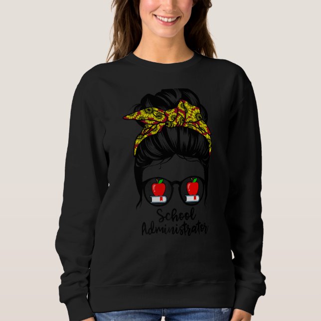 Sweatshirt Administrateur de l'école Vie Messy Bun Cheveux Dr (Devant)