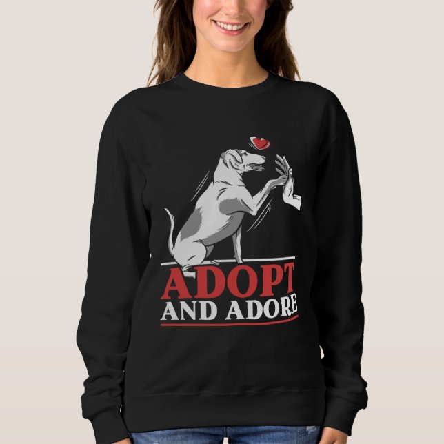 Sweatshirt Adopt And Adore Animal Rights Activist Animal Resc (Devant)