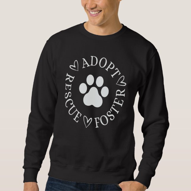 Sweatshirt adopt rescue foster animal rescue dog (Devant)