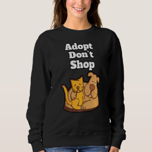 Sweatshirt Adopter Donu2019t Acheter Animaux de compagnie Ani