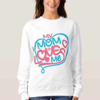 Sweatshirt Adorable "Ma maman m'aime" Message de coeur Cadeau