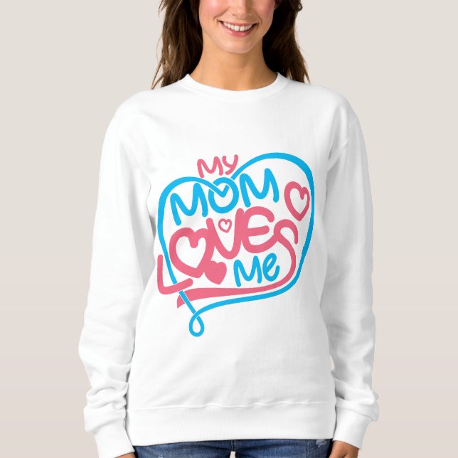 Sweatshirt Adorable "Ma maman m'aime" Message de coeur Cadeau (Devant)