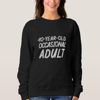 Sweatshirt Adulte Occasionnel de 40 Ans Sarcasme Drôle 40e Bi