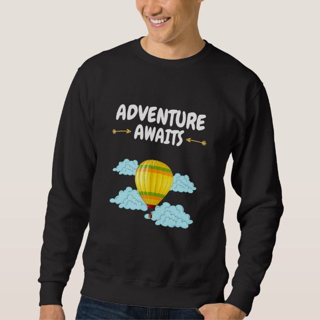 Sweatshirt Adventure Await Hot Air Balloon Adventure Await (Devant)